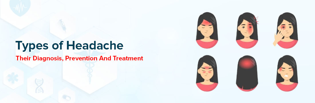 Types of Headache, Their Diagnosis, Prevention And Treatment